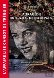 La Tragédie Du Plus Beau Modèle De Paris : L'Affaire Lise Cansot De Tréguier
