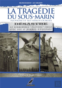 Bertrand.pt - La Tragédie Du Sous-Marin Pluviôse Et Ses Héros Oubliés