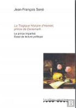Bertrand.pt - La Tragique Histoire D'Hamlet, Prince De Danemark. Le Prince Imparfait
