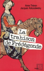 La Trahison De Frédégonde