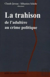La Trahison ; De L'Adultère Au Crime Politique