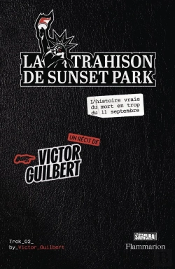Bertrand.pt - La Trahison De Sunset Park : L'Histoire Vraie Du Mort En Trop Du 11 Septembre