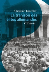 La Trahison Des Élites Allemandes : Des Lumières Au Nazisme