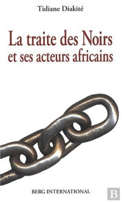 Bertrand.pt - La Traite Des Noirs Et Ses Acteurs Africains