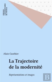 La Trajectoire De La Modernité ; Représentations Et Images