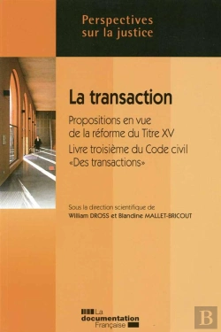 Bertrand.pt - La Transaction ; Propostions En Ve De La Reforme Du Titre Xv, Livre Troisieme Du Code Civil 