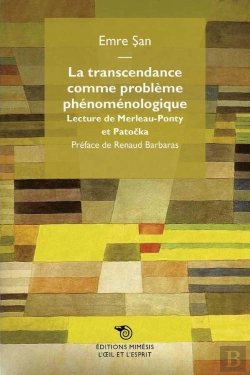 Bertrand.pt - La Transcendance Comme Probleme Phenomenologique ; Lecture De Merleau-Ponty Et Patocka