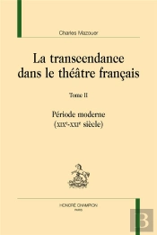 La Transcendance Dans Le Théâtre Français Tome 2