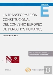 La Transformación Constitucional Del Convenio Europeo De Derechos Humanos (Papel + E-Book)