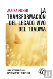 La Transformacion Del Legado Vivo Del Trauma