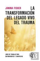 La Transformacion Del Legado Vivo Del Trauma