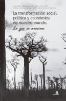 La Transformación Social, Política Y Económica De Nuestro Mundo. Lo Que Se Avecina