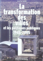 La Transformation Des Villes Et Les Politiques Publiques, 1945-2005