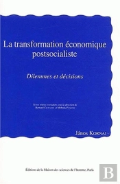 La Transformation Économique Postsocialiste : Dilemmes Et Décisions