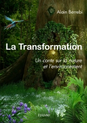 La Transformation : Un Conte Sur La Nature Et L'Environnement
