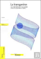 La Transgenese ; Quelle Application Pour La Faune Aquatique Et Dans Les Programmes De L'Ifremer ?