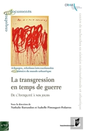 La Transgression En Temps De Guerre ; De L'Antiquité À Nos Jours