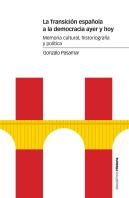 La Transición Española A La Democracia Ayer Y Hoy