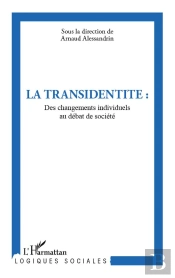 La Transidentité ; Des Changements Individuels Au Débat De Société