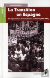 La Transition En Espagne ; Les Enjeux D'Une Démocratisation Complexe, 1975-1986