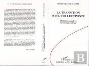 La Transition Post-Collectiviste ; Mutations Agraires En Europe Centrale