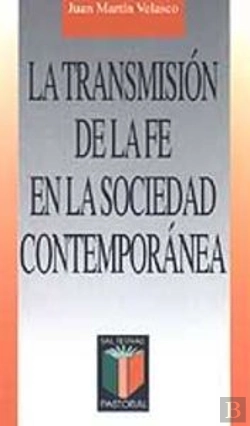 Bertrand.pt - La Transmisión De La Fe En La Sociedad Contemporánea