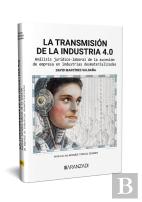 La Transmision De La Industria 4.0 Analisis Juridico-Laboral De L