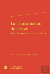 La Transmission Du Savoir Dans L'Europe Des Xvie Et Xviie Siècles