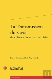 La Transmission Du Savoir Dans L'Europe Des Xvie Et Xviie Siècles