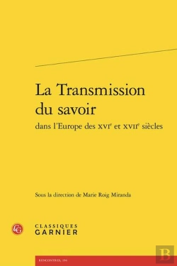 Bertrand.pt - La Transmission Du Savoir Dans L'Europe Des Xvie Et Xviie Siècles