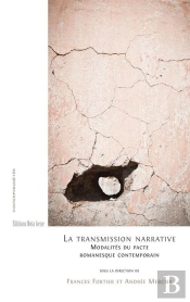 La Transmission Narrative ; Modalité Du Pacte Narratif Contemporain