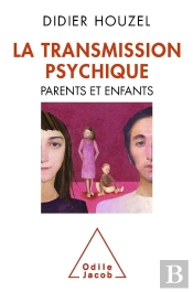 La Transmission Psychique ; Parents Et Enfants