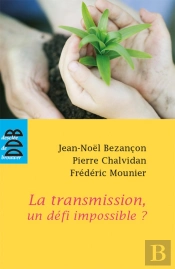 La Transmission, Un Défi Impossible ?