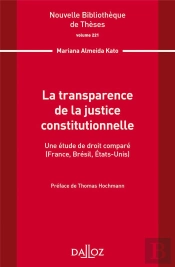 La Transparence De La Justice Constitutionnelle. Volume 221