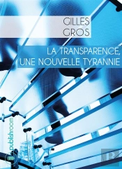 La Transparence, Une Nouvelle Tyrannie