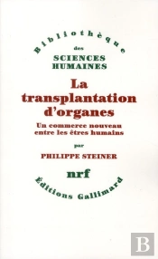 La Transplantation D'Organes ; Un Commerce Nouveau Entre Les Êtres Humains