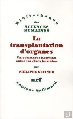 Bertrand.pt - La Transplantation D'Organes ; Un Commerce Nouveau Entre Les Êtres Humains