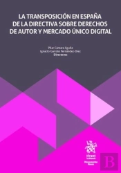 La Transposicion En España De La Directiva Sobre Derechos De Autor Y Mercado Uni