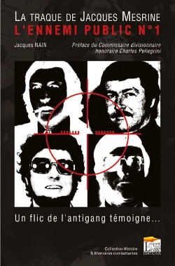 Bertrand.pt - La Traque De Jacques Mesrine, L'Ennemi Public N°1 ; Un Flic De L'Antigang Témoigne...