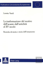 La Trasformazione Del Motivo Dell'Acanto Dall'Antichita Al Xv Secolo