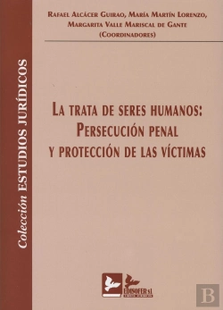 Bertrand.pt - La Trata De Seres Humanos: Persecucion Penal Y Proteccion De Las Victimas