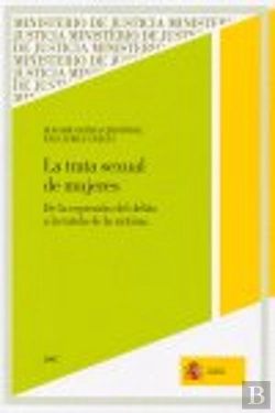 Bertrand.pt - La Trata Sexual De Mujeres. De La Represión Del Delito A La Tutela De La Víctima