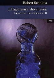 La Traversee Des Apparences T.2 ; L'Esperance Desalteree