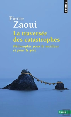 Bertrand.pt - La Traversée Des Catastrophes ; Philosophie Pour Le Meilleur Et Pour Le Pire