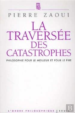 Bertrand.pt - La Traversée Des Catastrophes ; Philosophie Pour Le Meilleur Et Pour Le Pire