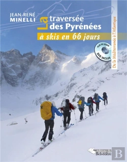 Bertrand.pt - La Traversée Des Pyrénées À Ski En 66 Jours ; De La Méditerranée À L'Atlantique