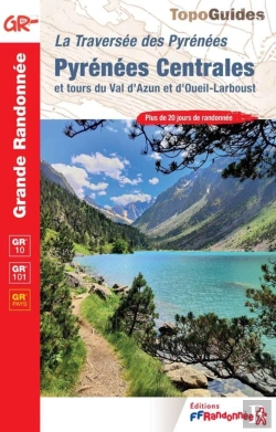 Bertrand.pt - La Traversée Des Pyrénées : Pyrénées Centrales Et Tours Du Val D'Azun Et D'Oeuil-Larboust ; Gr 10, Gr 101, Gr Pays