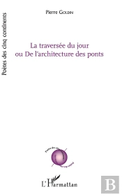 La Traversée Du Jour Ou De L'Architecture Des Ponts
