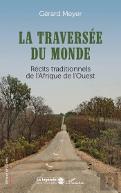 La Traversée Du Monde : Récits Traditionnels De L'Afrique De L'Ouest