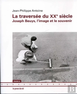 Bertrand.pt - La Traversée Du Xxe Siècle ; Joseph Beuys, L'Image Et Le Souvenir